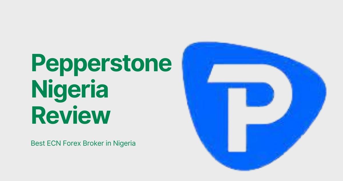 Pepperstone Review - #1 Forex Broker in Nigeria