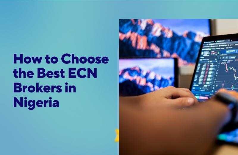 How to Choose the best ecn brokers in Nigeria